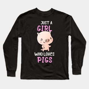 Just A Girl Who Loves Pigs Funny Gift Long Sleeve T-Shirt